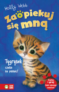 Tytuł: Zaopiekuj się mną. Tygrysek czeka na pomoc!
Autor: Holly Webb
Wydawnictwo: Zielona Sowa
Formaty: EPUB, MOBI