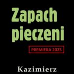 Tytuł: Zapach pieczeni
Autor: Kazimierz Korkozowicz
Wydawnictwo: Estymator
Formaty: MOBI, EPUB, PDF