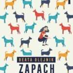 Tytuł: Zapach psich łap
Autor: Beata Olejnik
Wydawnictwo: Novae Res
Formaty: EPUB, MOBI