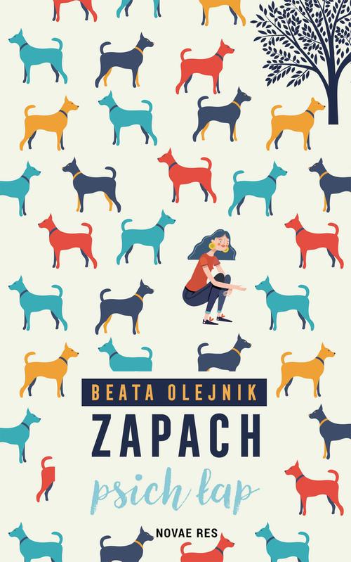 Tytuł: Zapach psich łap
Autor: Beata Olejnik
Wydawnictwo: Novae Res
Formaty: EPUB, MOBI