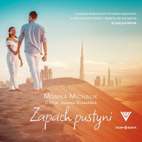 Tytuł: Zapach pustyni
Autor: Monika Michalik
Wydawnictwo: Storybox
Formaty: MP3