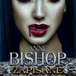 Tytuł: Zapisane w kartach, INNI, tom 5
Autor: Anne Bishop
Wydawnictwo: Initium
Formaty: EPUB, MOBI