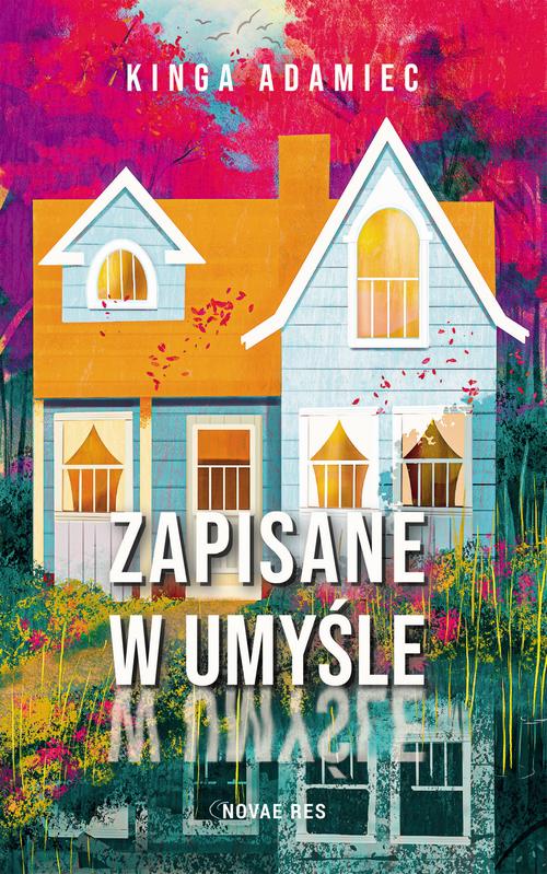 Tytuł: Zapisane w umyśle
Autor: Kinga Adamiec
Wydawnictwo: Novae Res
Formaty: EPUB, MOBI