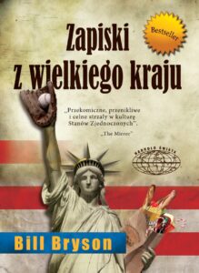 Tytuł: Zapiski z wielkiego kraju
Autor: Bill Bryson
Wydawnictwo: Zysk i S-ka
Formaty: EPUB, MOBI