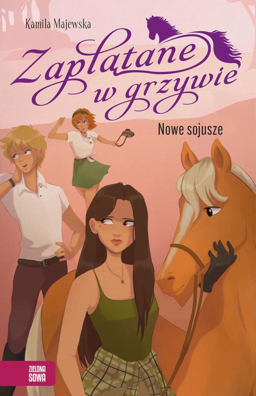 Tytuł: Zaplątane w grzywie. Nowe sojusze
Autor: Kamila Majewska
Wydawnictwo: Zielona Sowa
Formaty: EPUB, MOBI