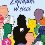 Tytuł: Zaplątani w sieci
Autor: Elżbieta Jodko-Kula
Wydawnictwo: HarperCollins Polska
Formaty: MOBI, EPUB