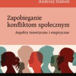 Tytuł: Zapobieganie konfliktom społecznym
Autor: Andrzej Słaboń
Wydawnictwo: Wydawnictwo Naukowe PWN
Formaty: MOBI, EPUB