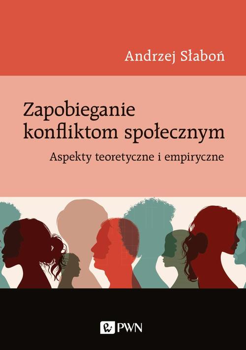 Tytuł: Zapobieganie konfliktom społecznym
Autor: Andrzej Słaboń
Wydawnictwo: Wydawnictwo Naukowe PWN
Formaty: MOBI, EPUB