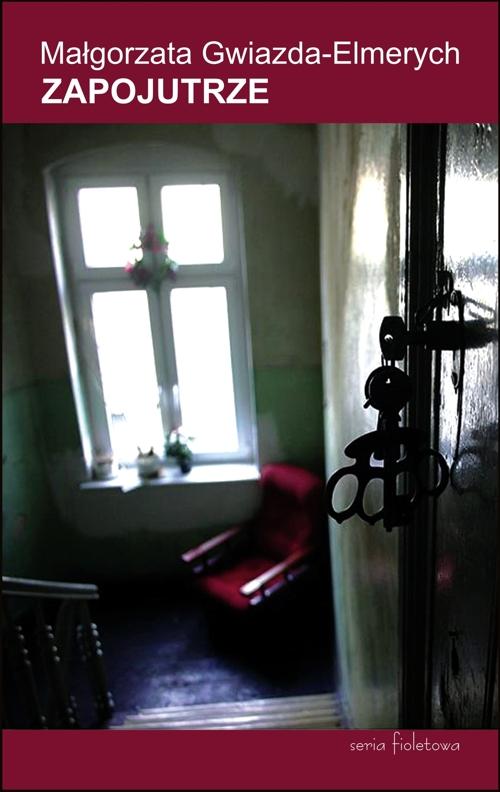 Tytuł: Zapojutrze
Autor: Małgorzata Gwiazda-Elmerych
Wydawnictwo: Forma
Formaty: MOBI, EPUB