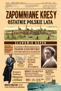 Tytuł: Zapomniane Kresy. Ostatnie polskie lata
Autor: Sławomir Koper
Wydawnictwo: Fronda
Formaty: EPUB, MOBI