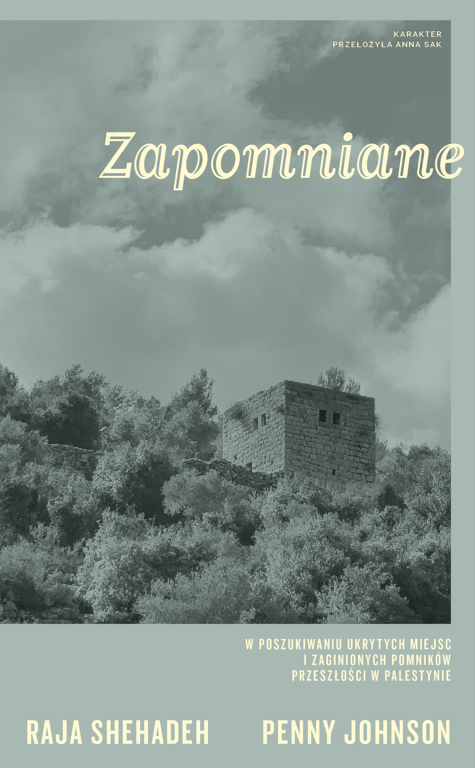 Tytuł: Zapomniane. W poszukiwaniu ukrytych miejsc i zaginionych pomników przeszłości w Palestynie
Autor: Raja Shehadeh, Penny Johnson
Wydawnictwo: Karakter
Formaty: EPUB, MOBI