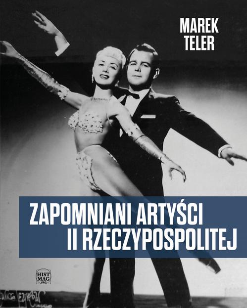Tytuł: Zapomniani artyści II Rzeczypospolitej
Autor: Marek Teler
Wydawnictwo: Promohistoria
Formaty: EPUB, PDF, MOBI