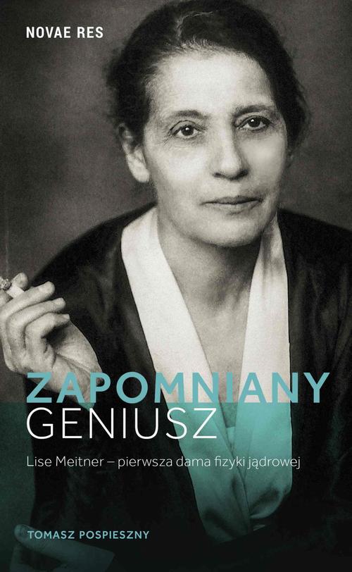 Zapomniany geniusz. Lise Meitner - pierwsza dama fizyki jądrowej — okładka e-booka