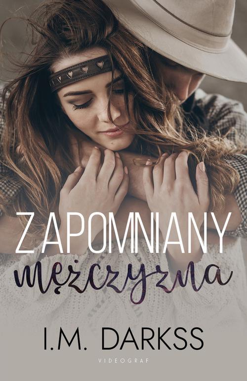 Tytuł: Zapomniany mężczyzna
Autor: I.M. Darkss
Wydawnictwo: Videograf
Formaty: MOBI, EPUB