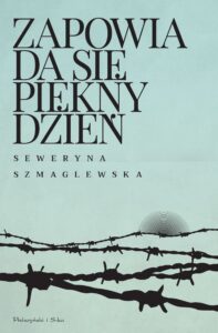 Tytuł: Zapowiada się piękny dzień
Autor: Seweryna Szmaglewska
Wydawnictwo: Prószyński Media
Formaty: EPUB, MOBI