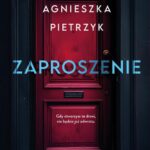 Tytuł: Zaproszenie
Autor: Agnieszka Pietrzyk
Wydawnictwo: Czwarta Strona
Formaty: EPUB, MOBI