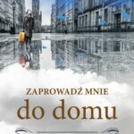 Tytuł: Zaprowadź mnie do domu
Autor: Barbara Malawska
Wydawnictwo: Novae Res
Formaty: EPUB, MOBI