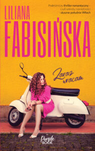 Tytuł: Zaraz wracam
Autor: Liliana Fabisińska
Wydawnictwo: Purple Book
Formaty: EPUB, MOBI
