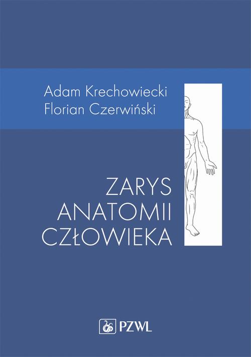 Tytuł: Zarys anatomii człowieka
Autor: Adam Krechowiecki, Florian Czerwiński
Wydawnictwo: PZWL
Formaty: MOBI, EPUB