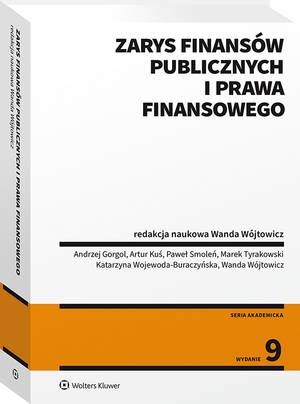 Tytuł: Zarys finansów publicznych i prawa finansowego
Autor: Marek Tyrakowski, Paweł Smoleń, Artur Kuś, Andrzej Gorgol, Katarzyna Wojewoda-Buraczyńska, Wanda Janina Wójtowicz
Wydawnictwo: Wolters Kluwer
Formaty: PDF