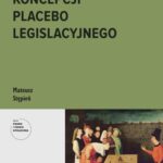Tytuł: Zarys koncepcji placebo legislacyjnego
Autor: Mateusz Stępień
Wydawnictwo: Scholar
Formaty: PDF