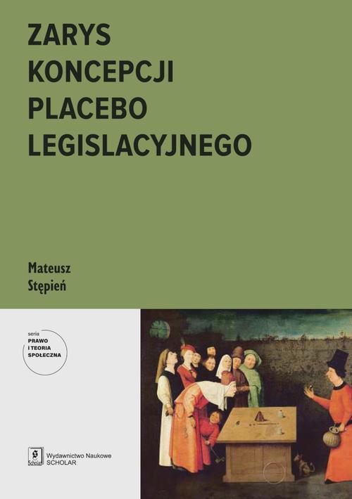 Tytuł: Zarys koncepcji placebo legislacyjnego
Autor: Mateusz Stępień
Wydawnictwo: Scholar
Formaty: PDF