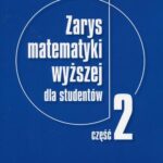 Tytuł: Zarys matematyki wyższej dla studentów Część 2
Autor: Roman Leitner
Wydawnictwo: Wydawnictwo Naukowe PWN
Formaty: PDF