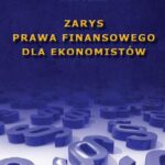 Tytuł: Zarys prawa finansowego dla ekonomistów
Autor: Ewa Janik
Wydawnictwo: Wydawnictwo Uniwersytetu Ekonomicznego w Katowicach
Formaty: PDF