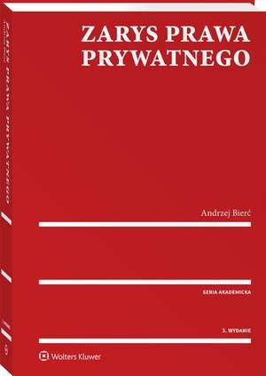Tytuł: Zarys prawa prywatnego. Część ogólna
Autor: Andrzej Bierć
Wydawnictwo: Wolters Kluwer
Formaty: PDF