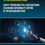 Tytuł: Zarys problematyki zarządzania zasobami informatycznymi w przedsiębiorstwie
Autor: Magdalena Ciesielska, Grażyna Musiatowicz-Podbiał
Wydawnictwo: Politechnika Gdańska
Formaty: PDF