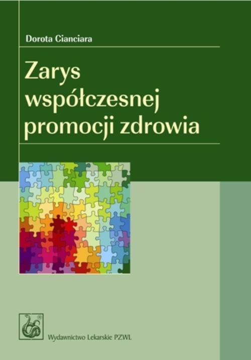Tytuł: Zarys współczesnej promocji zdrowia
Autor: Dorota Cianciara
Wydawnictwo: PZWL
Formaty: MOBI, EPUB