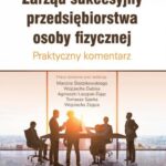 Tytuł: Zarząd sukcesyjny przedsiębiorstwa osoby fizycznej. Praktyczny komentarz
Autor: Marcin Śledzikowski, Wojciech Dubis, Agnieszka Łuszpak-Zając, Tomasz Szarek, Wojciech Zając
Wydawnictwo: ODDK
Formaty: PDF