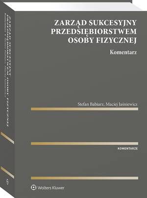 Tytuł: Zarząd sukcesyjny przedsiębiorstwem osoby fizycznej. Komentarz
Autor: Stefan Babiarz, Maciej Jaśniewicz
Wydawnictwo: Wolters Kluwer
Formaty: PDF