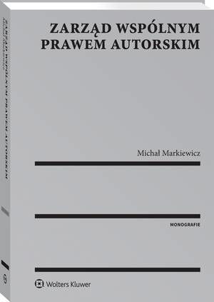 Tytuł: Zarząd wspólnym prawem autorskim
Autor: Michał Markiewicz
Wydawnictwo: Wolters Kluwer
Formaty: PDF
