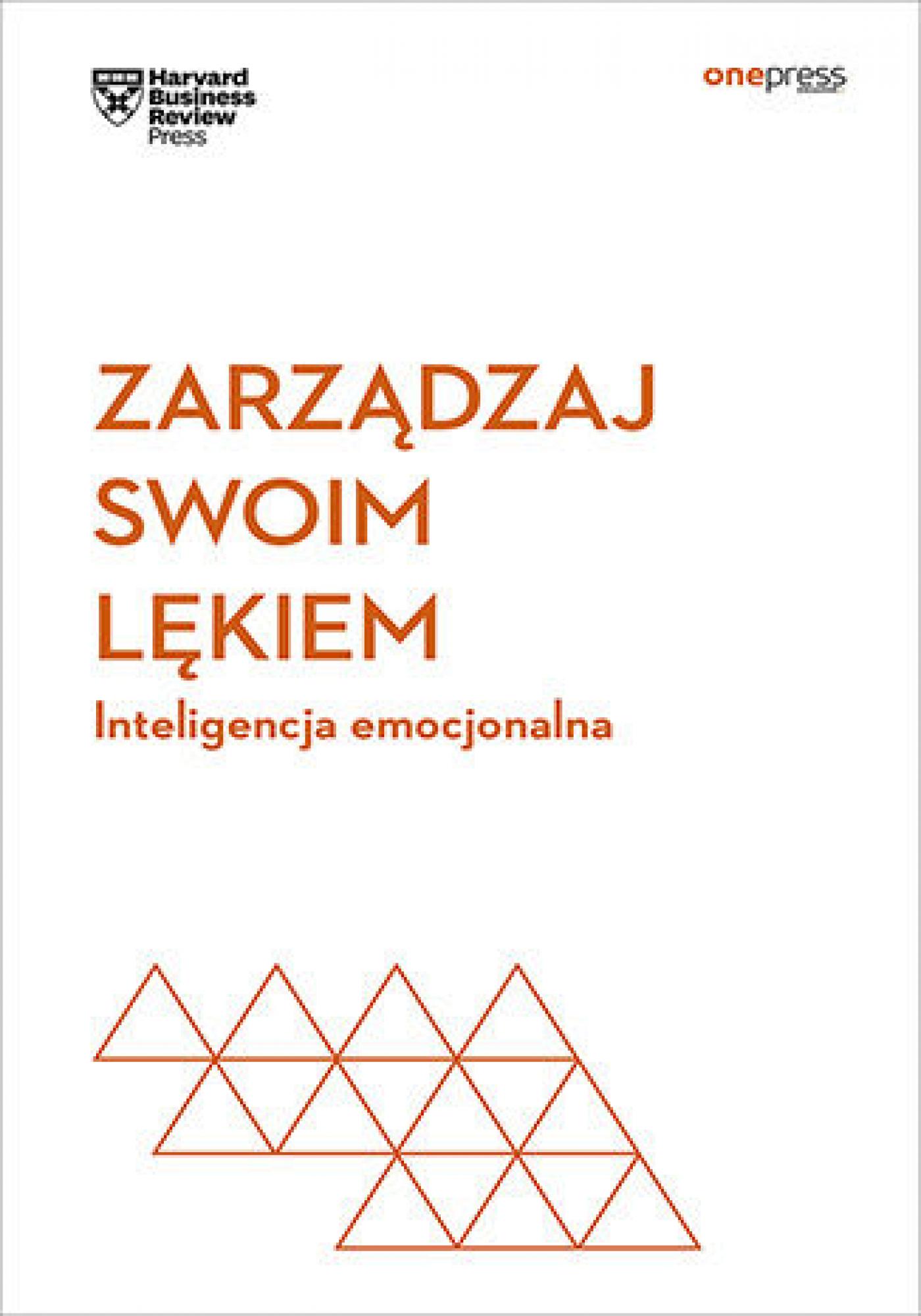 Tytuł: Zarządzaj swoim lękiem. Inteligencja emocjonalna. Harvard Business Review
Autor: Harvard Business Review
Wydawnictwo: Onepress
Formaty: EPUB, PDF, MOBI