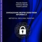 ZARZĄDZANIE BEZPIECZEŃSTWEM INFORMACJI METODYKA, IDEOLOGIA, PAŃSTWO — okładka e-booka