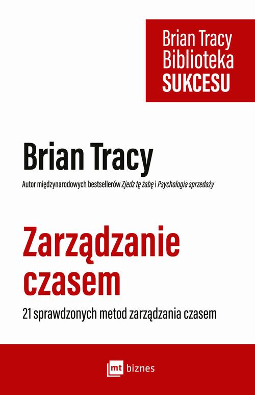 Tytuł: Zarządzanie czasem
Autor: Brian Tracy
Wydawnictwo: MT Biznes
Formaty: MOBI, EPUB