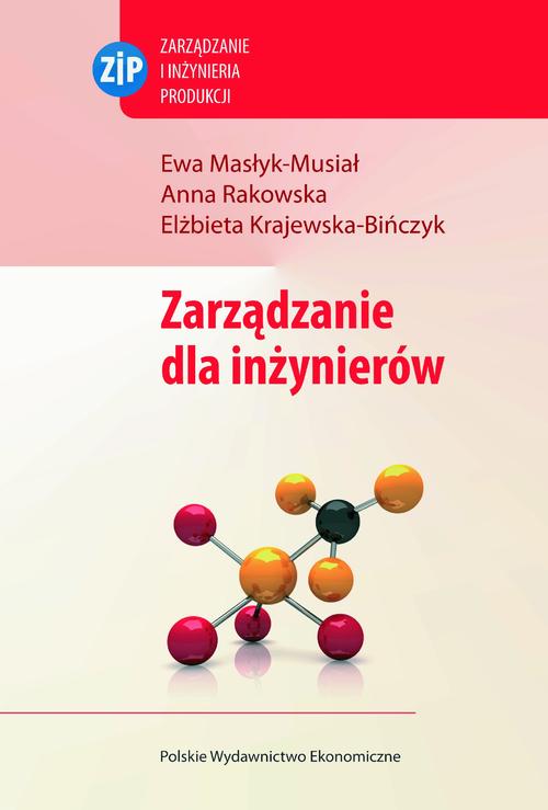 Tytuł: Zarządzanie dla inżynierów
Autor: Ewa Masłyk-Musiał, Anna Rakowska, Elżbieta Krajewska-Bińczyk
Wydawnictwo: PWE
Formaty: PDF