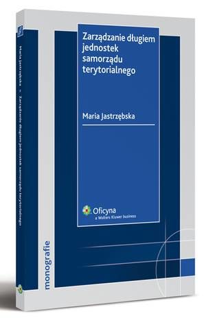 Tytuł: Zarządzanie długiem jednostek samorządu terytorialnego
Autor: Maria Jastrzębska
Wydawnictwo: Wolters Kluwer
Formaty: PDF