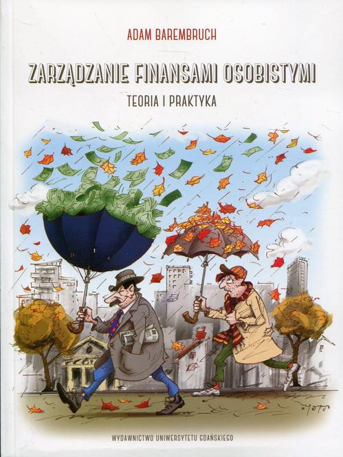 Tytuł: Zarządzanie finansami osobistymi
Autor: Adam Barembruch
Wydawnictwo: Wydawnictwo Uniwersytetu Gdańskiego
Formaty: PDF