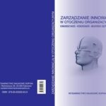 ZARZĄDZANIE INNOWACJĄ W OTOCZENIU ORGANIZACYJNYM KONKURENCYJNOŚĆ – RÓŻNORODNOŚĆ – MEGATRENDY- BEZPIECZEŃSTWO — okładka e-booka