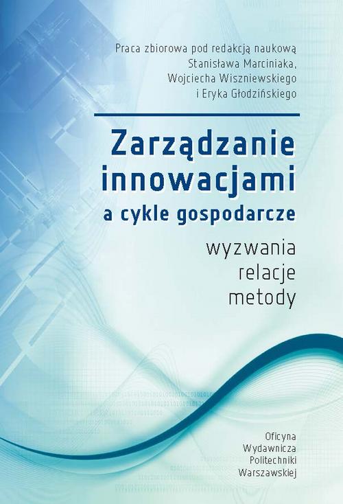 Tytuł: Zarządzanie innowacjami a cykle gospodarcze. Wyzwania, relacje, metody
Autor: Stanisław Marciniak, Wojciech Wiszniewski, Eryk Głodziński
Wydawnictwo: Oficyna Wydawnicza Politechniki Warszawskiej
Formaty: PDF
