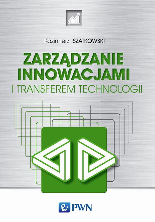 Tytuł: Zarządzanie innowacjami i transferem technologii
Autor: Kazimierz Szatkowski
Wydawnictwo: Wydawnictwo Naukowe PWN
Formaty: MOBI, EPUB