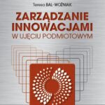 Tytuł: Zarządzanie innowacjami w ujęciu podmiotowym
Autor: Teresa Bal-Woźniak
Wydawnictwo: Wydawnictwo Naukowe PWN
Formaty: EPUB, MOBI