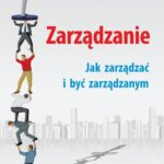 Zarządzanie. Jak zarządzać i być zarządzanym — okładka e-booka