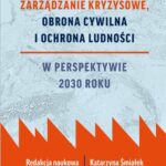 Zarządzanie kryzysowe, obrona cywilna i ochrona ludności w perspektywie 2030 roku — okładka e-booka