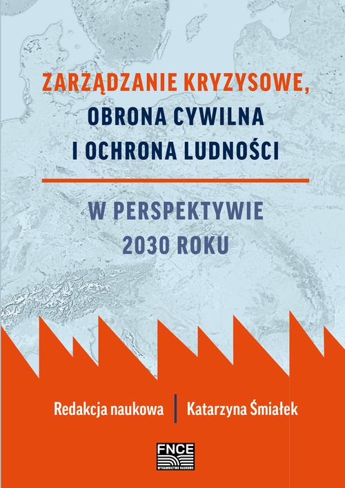 Zarządzanie kryzysowe, obrona cywilna i ochrona ludności w perspektywie 2030 roku — okładka e-booka