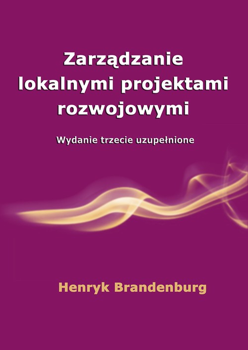Tytuł: Zarządzanie lokalnymi projektami rozwojowymi
Autor: Henryk Brandenburg
Wydawnictwo: Wydawnictwo Uniwersytetu Ekonomicznego w Katowicach
Formaty: PDF