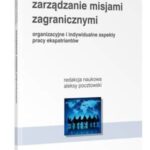 Tytuł: Zarządzanie misjami zagranicznymi. Organizacyjne i indywidualne aspekty pracy ekspatriantów
Autor: Aleksy Pocztowski
Wydawnictwo: Wolters Kluwer
Formaty: PDF