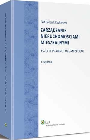 Tytuł: Zarządzanie nieruchomościami mieszkalnymi
Autor: Ewa Bończak-Kucharczyk
Wydawnictwo: Wolters Kluwer
Formaty: PDF